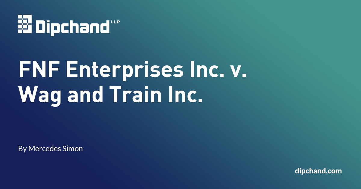 https://dipchand.com/wp-content/uploads/2023/10/FNF-Enterprises-Inc.-v.-Wag-and-Train-Inc..jpg